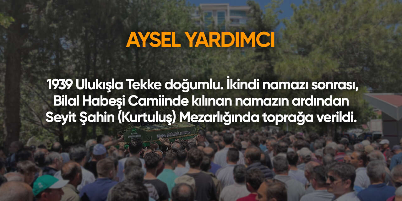 Konya'da bugün vefat edenler | 16 Mayıs 2026 3